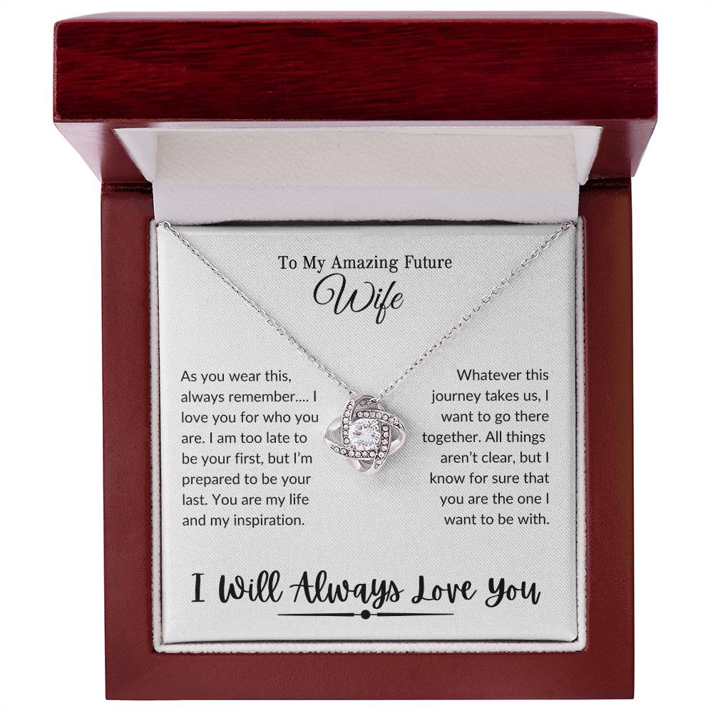To My Amazing Future Wife | I Will Always Love You - Love Knot Necklace